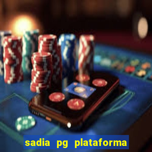 sadia pg plataforma de jogos